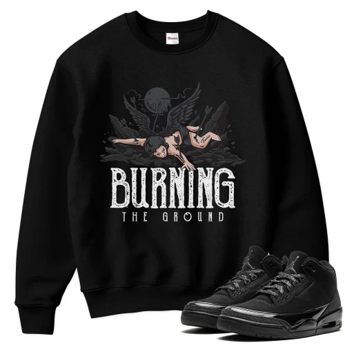 TeeVivo Sweatshirt Match Air Jordan 3 Retro Black Cat Burning the ground – Air Jordan 3 Sweatshirt, AJ3 Sweatshirt
