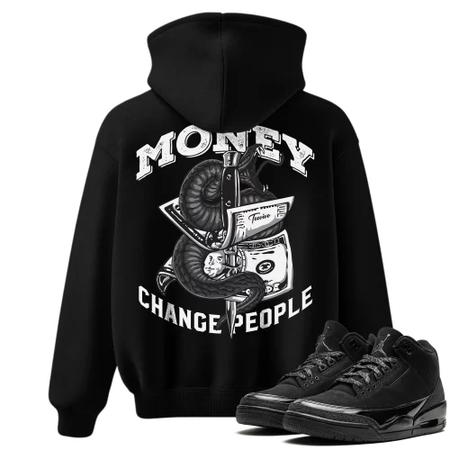 TeeVivo Hoodie Match Air Jordan 3 Retro Black Cat Money change people – Air Jordan 3 Hoodie, AJ3 Hoodie