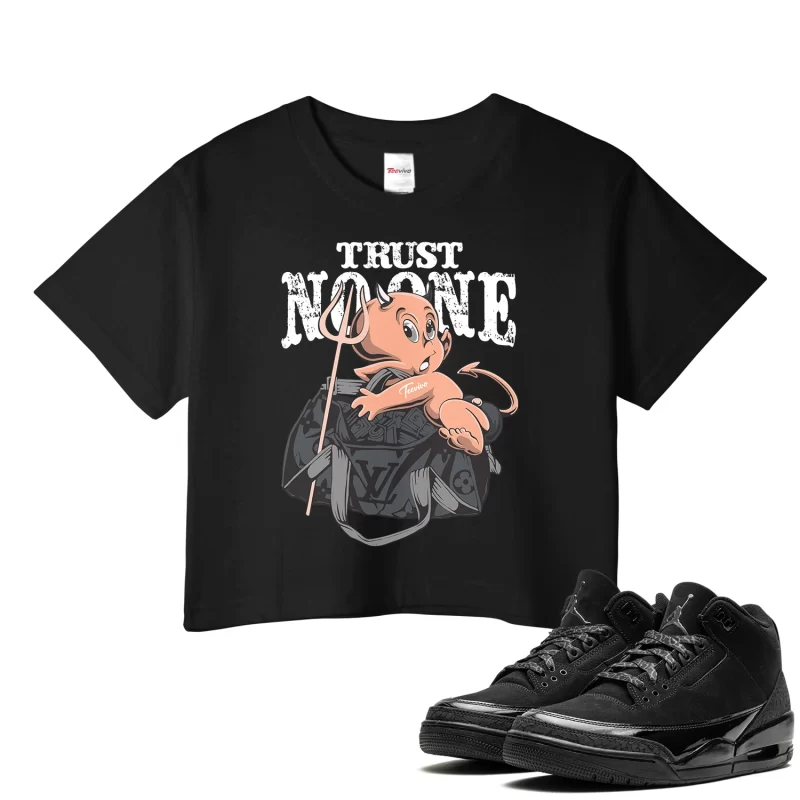TeeVivo Crop Top Match Air Jordan 3 Retro Black Cat Trust no one – Air Jordan 3 Crop Top, AJ3 Crop Top