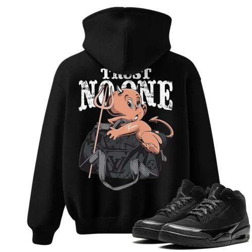 TeeVivo Hoodie Match Air Jordan 3 Retro Black Cat Trust no one – Air Jordan 3 Hoodie, AJ3 Hoodie