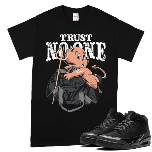 TeeVivo T-Shirt Match Air Jordan 3 Retro Black Cat Trust no one – Air Jordan 3 Shirt, AJ3 Shirt