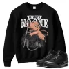 TeeVivo Sweatshirt Match Air Jordan 3 Retro Black Cat Trust no one – Air Jordan 3 Sweatshirt, AJ3 Sweatshirt