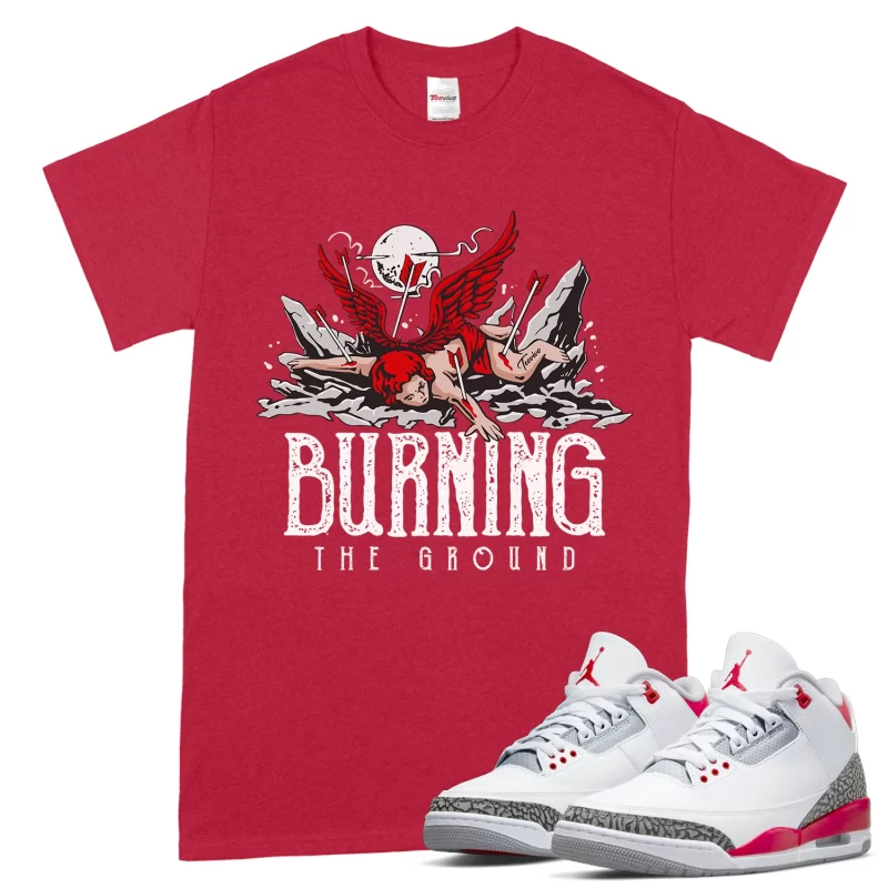 TeeVivo T-Shirt Match Air Jordan 3 Retro Fire Red Burning the ground – Air Jordan 3 Shirt, AJ3 Shirt