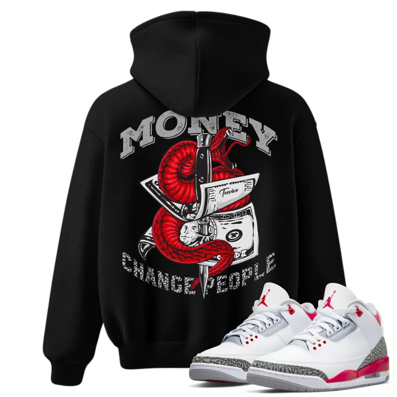 TeeVivo Hoodie Match Air Jordan 3 Retro Fire Red Money change people – Air Jordan 3 Hoodie, AJ3 Hoodie