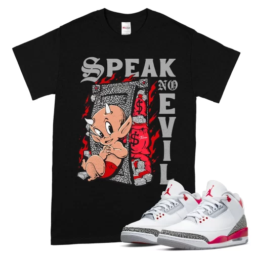 TeeVivo T-Shirt Match Air Jordan 3 Retro Fire Red Speak no evil – Air Jordan 3 Shirt, AJ3 Shirt
