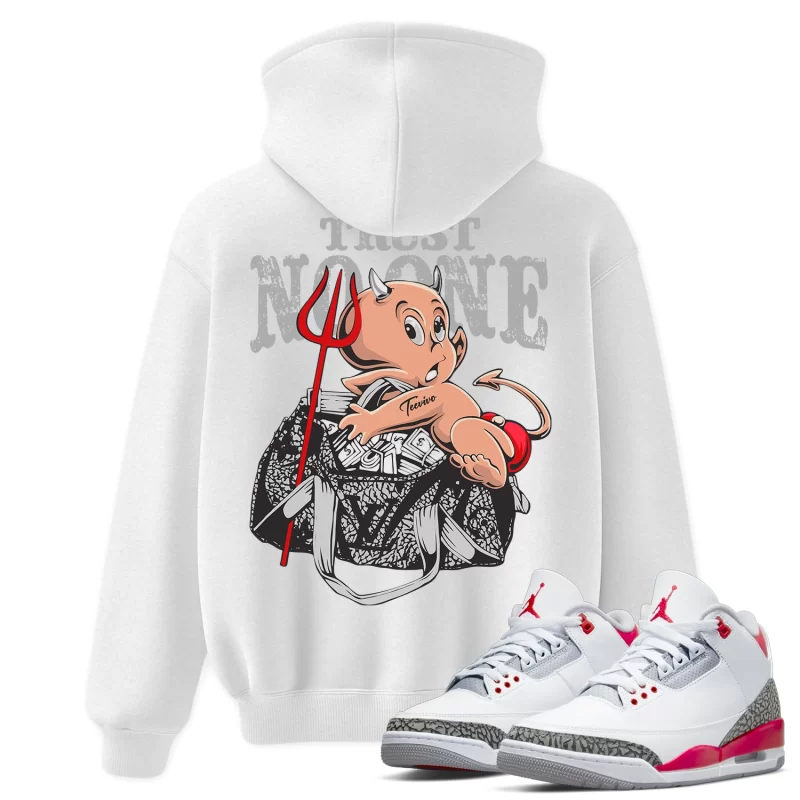 TeeVivo Hoodie Match Air Jordan 3 Retro Fire Red Trust no one – Air Jordan 3 Hoodie, AJ3 Hoodie