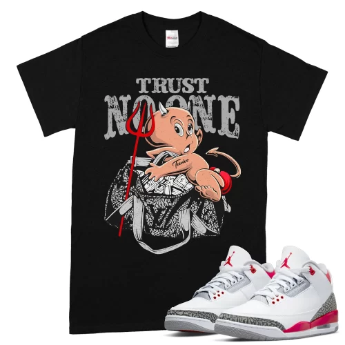 TeeVivo T-Shirt Match Air Jordan 3 Retro Fire Red Trust no one – Air Jordan 3 Shirt, AJ3 Shirt