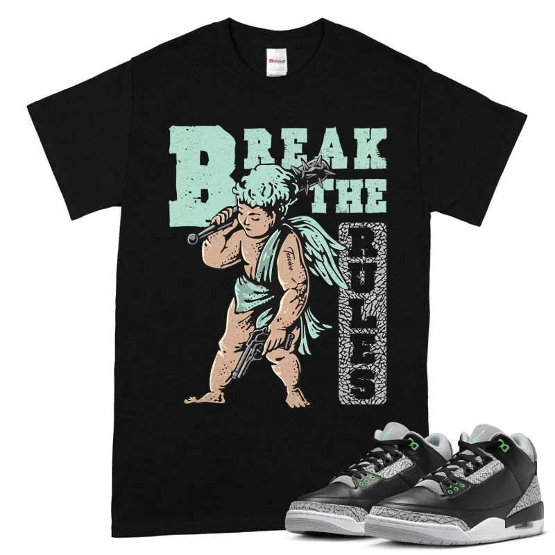 TeeVivo T-Shirt Match Air Jordan 3 Retro Green Glow Break the rules – Air Jordan 3 Shirt, AJ3 Shirt