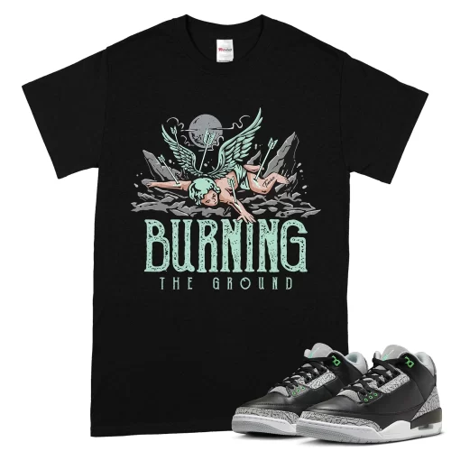 TeeVivo T-Shirt Match Air Jordan 3 Retro Green Glow Burning the ground – Air Jordan 3 Shirt, AJ3 Shirt