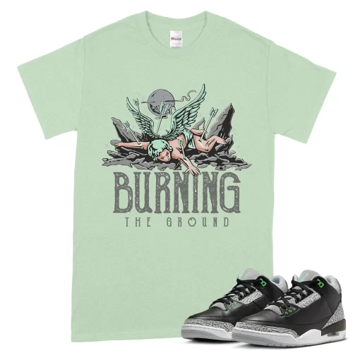 TeeVivo T-Shirt Match Air Jordan 3 Retro Green Glow Burning the ground – Air Jordan 3 Shirt, AJ3 Shirt