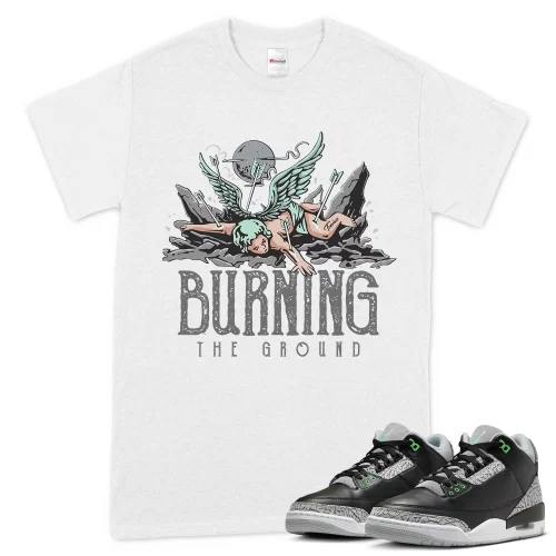 TeeVivo T-Shirt Match Air Jordan 3 Retro Green Glow Burning the ground – Air Jordan 3 Shirt, AJ3 Shirt