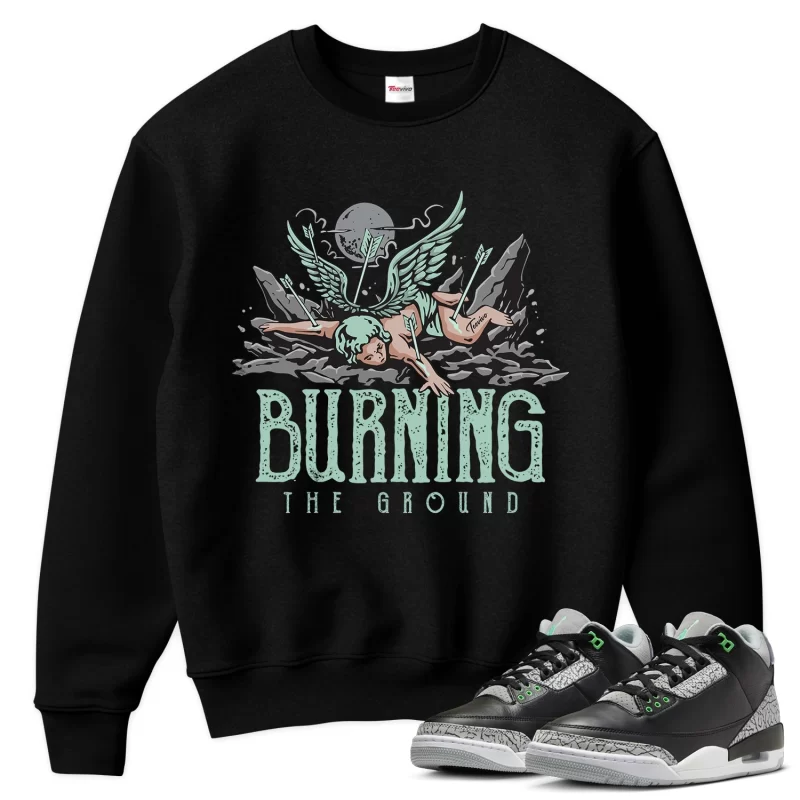 TeeVivo Sweatshirt Match Air Jordan 3 Retro Green Glow Burning the ground – Air Jordan 3 Sweatshirt, AJ3 Sweatshirt