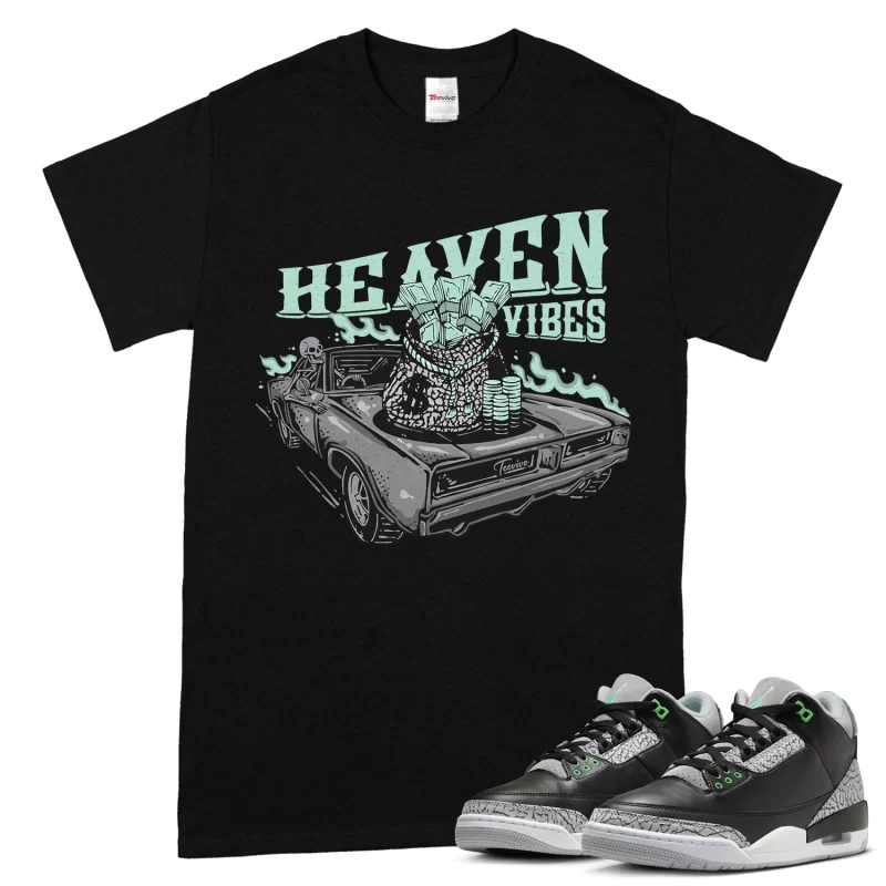 TeeVivo T-Shirt Match Air Jordan 3 Retro Green Glow Heaven vibes – Air Jordan 3 Shirt, AJ3 Shirt