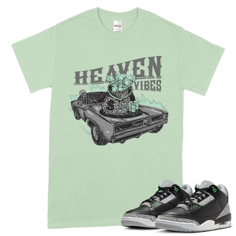 TeeVivo T-Shirt Match Air Jordan 3 Retro Green Glow Heaven vibes – Air Jordan 3 Shirt, AJ3 Shirt