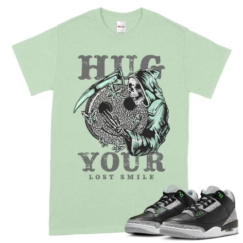 TeeVivo T-Shirt Match Air Jordan 3 Retro Green Glow Hug your lost smile – Air Jordan 3 Shirt, AJ3 Shirt