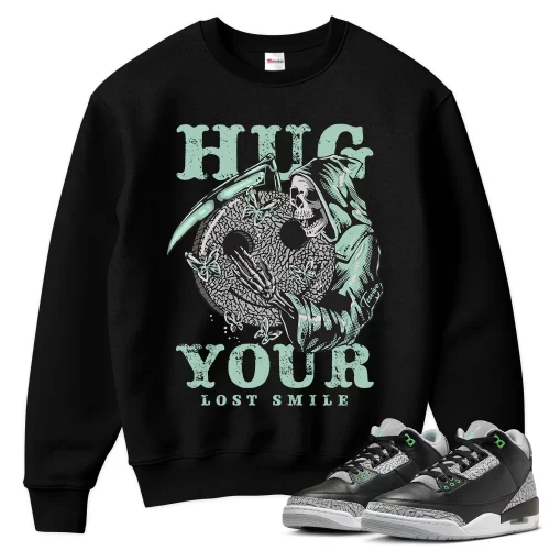 TeeVivo Sweatshirt Match Air Jordan 3 Retro Green Glow Hug your lost smile – Air Jordan 3 Sweatshirt, AJ3 Sweatshirt