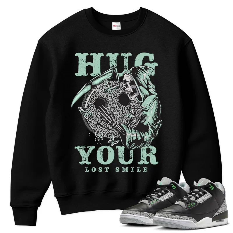 TeeVivo Sweatshirt Match Air Jordan 3 Retro Green Glow Hug your lost smile – Air Jordan 3 Sweatshirt, AJ3 Sweatshirt