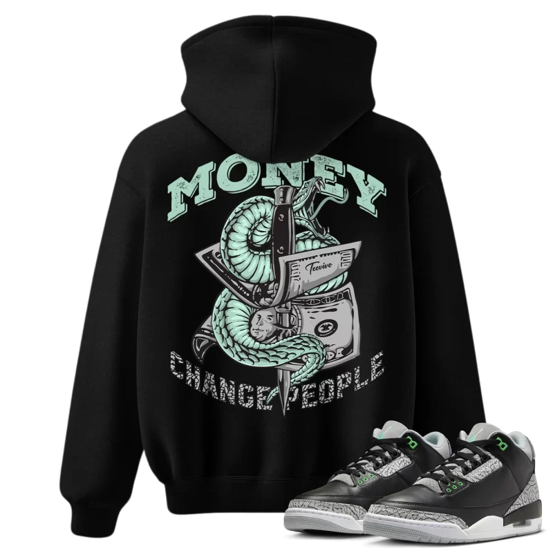 TeeVivo Hoodie Match Air Jordan 3 Retro Green Glow Money change people – Air Jordan 3 Hoodie, AJ3 Hoodie