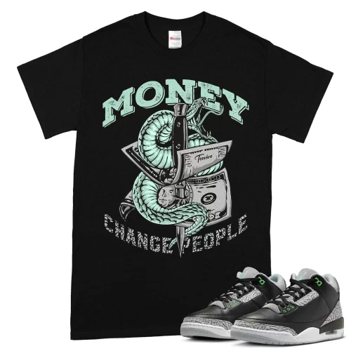 TeeVivo T-Shirt Match Air Jordan 3 Retro Green Glow Money change people – Air Jordan 3 Shirt, AJ3 Shirt