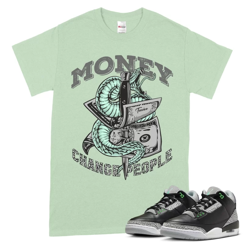 TeeVivo T-Shirt Match Air Jordan 3 Retro Green Glow Money change people – Air Jordan 3 Shirt, AJ3 Shirt