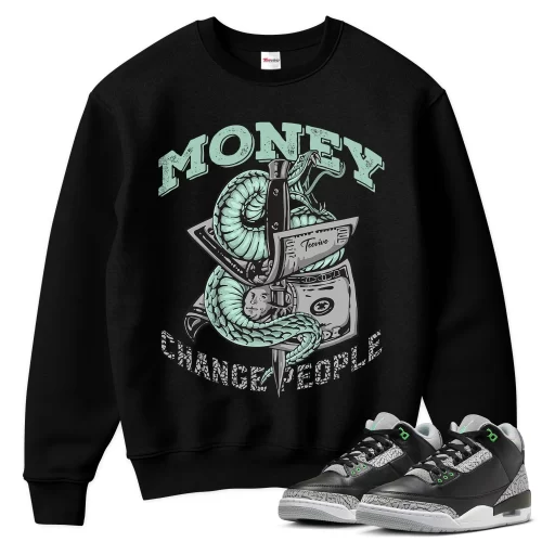 TeeVivo Sweatshirt Match Air Jordan 3 Retro Green Glow Money change people – Air Jordan 3 Sweatshirt, AJ3 Sweatshirt