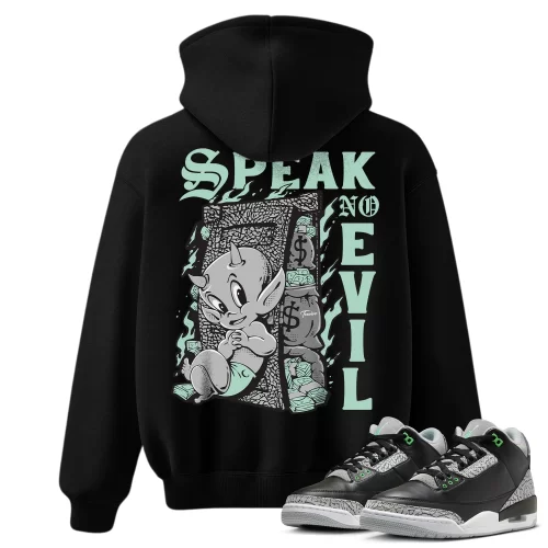 TeeVivo Hoodie Match Air Jordan 3 Retro Green Glow Speak no evil – Air Jordan 3 Hoodie, AJ3 Hoodie