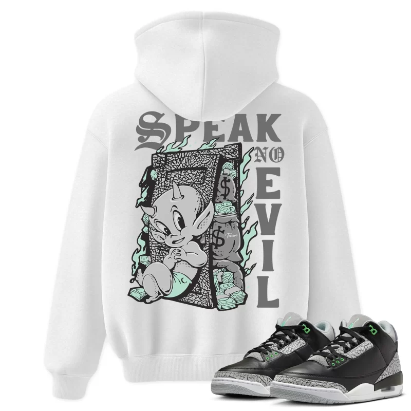 TeeVivo Hoodie Match Air Jordan 3 Retro Green Glow Speak no evil – Air Jordan 3 Hoodie, AJ3 Hoodie
