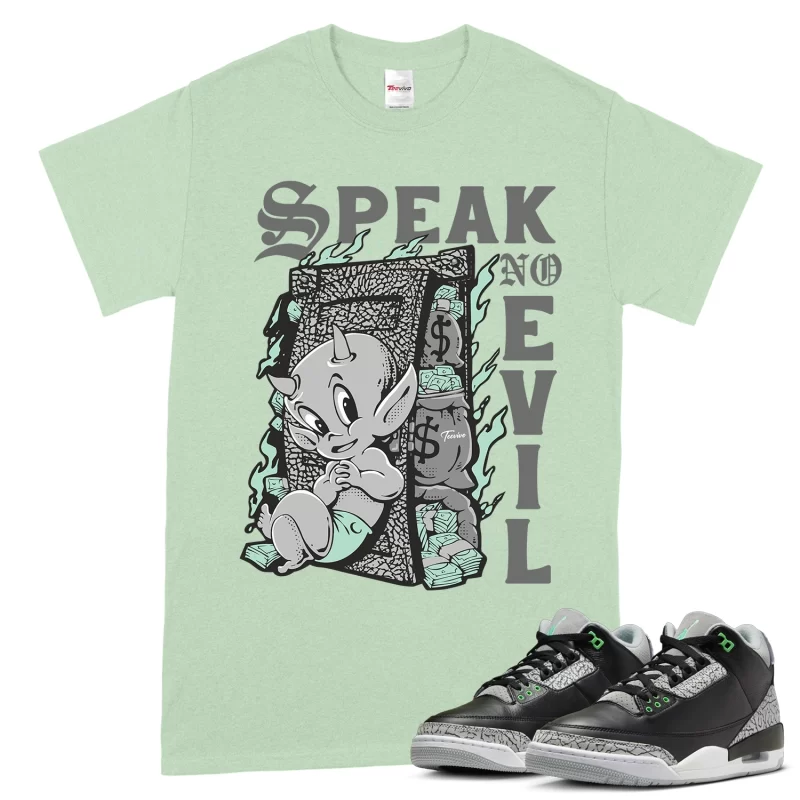 TeeVivo T-Shirt Match Air Jordan 3 Retro Green Glow Speak no evil – Air Jordan 3 Shirt, AJ3 Shirt