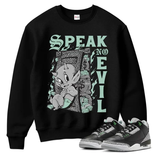 TeeVivo Sweatshirt Match Air Jordan 3 Retro Green Glow Speak no evil – Air Jordan 3 Sweatshirt, AJ3 Sweatshirt