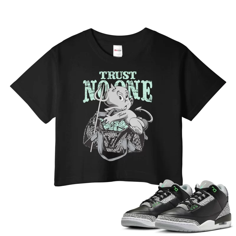 TeeVivo Crop Top Match Air Jordan 3 Retro Green Glow Trust no one – Air Jordan 3 Crop Top, AJ3 Crop Top