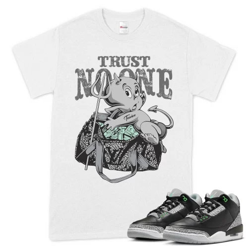 TeeVivo T-Shirt Match Air Jordan 3 Retro Green Glow Trust no one – Air Jordan 3 Shirt, AJ3 Shirt