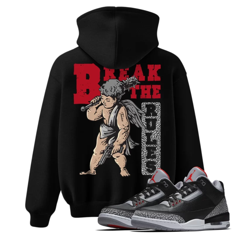 TeeVivo Hoodie Match Air Jordan 3 Retro OG Black Cement Break the rules – Air Jordan 3 Hoodie, AJ3 Hoodie