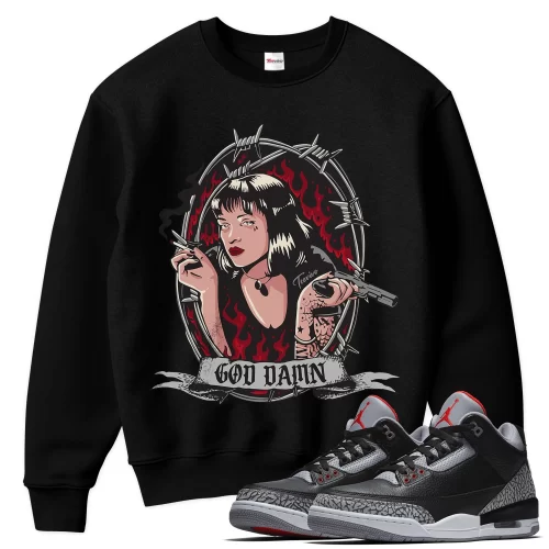 TeeVivo Sweatshirt Match Air Jordan 3 Retro OG Black Cement God Daaamn – Air Jordan 3 Sweatshirt, AJ3 Sweatshirt