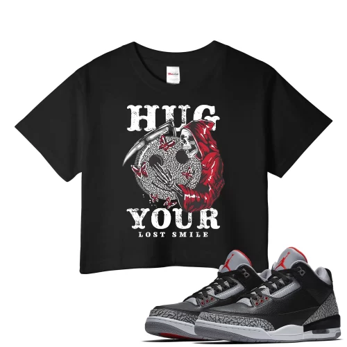 TeeVivo Crop Top Match Air Jordan 3 Retro OG Black Cement Hug your lost smile – Air Jordan 3 Crop Top, AJ3 Crop Top