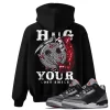 TeeVivo Hoodie Match Air Jordan 3 Retro OG Black Cement Hug your lost smile – Air Jordan 3 Hoodie, AJ3 Hoodie