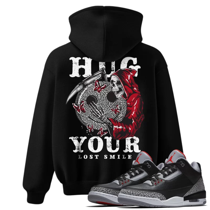 TeeVivo Hoodie Match Air Jordan 3 Retro OG Black Cement Hug your lost smile – Air Jordan 3 Hoodie, AJ3 Hoodie