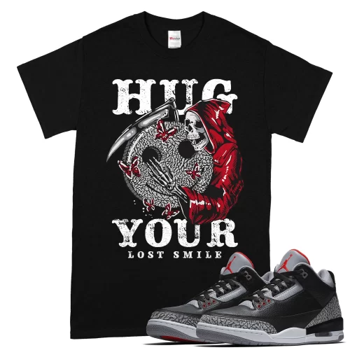 TeeVivo T-Shirt Match Air Jordan 3 Retro OG Black Cement Hug your lost smile – Air Jordan 3 Shirt, AJ3 Shirt