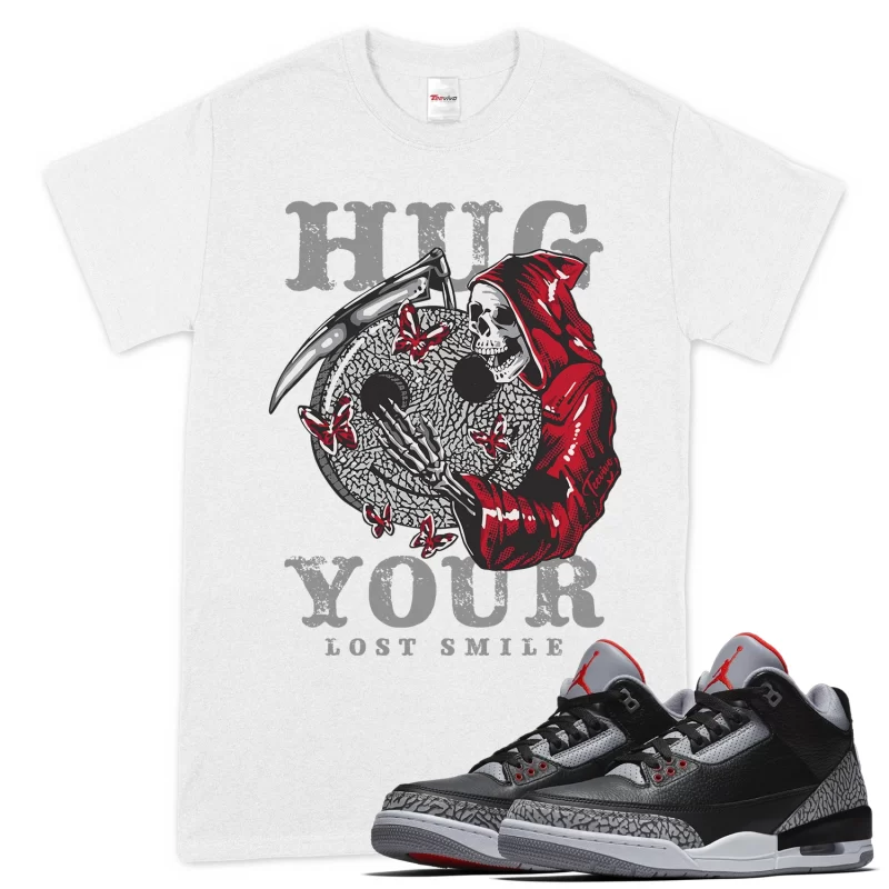 TeeVivo T-Shirt Match Air Jordan 3 Retro OG Black Cement Hug your lost smile – Air Jordan 3 Shirt, AJ3 Shirt