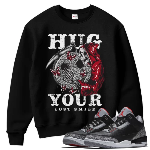 TeeVivo Sweatshirt Match Air Jordan 3 Retro OG Black Cement Hug your lost smile – Air Jordan 3 Sweatshirt, AJ3 Sweatshirt