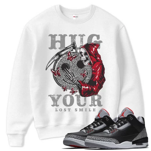 TeeVivo Sweatshirt Match Air Jordan 3 Retro OG Black Cement Hug your lost smile – Air Jordan 3 Sweatshirt, AJ3 Sweatshirt
