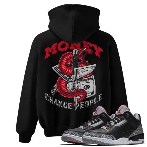 TeeVivo Hoodie Match Air Jordan 3 Retro OG Black Cement Money change people – Air Jordan 3 Hoodie, AJ3 Hoodie
