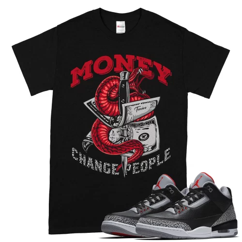 TeeVivo T-Shirt Match Air Jordan 3 Retro OG Black Cement Money change people – Air Jordan 3 Shirt, AJ3 Shirt