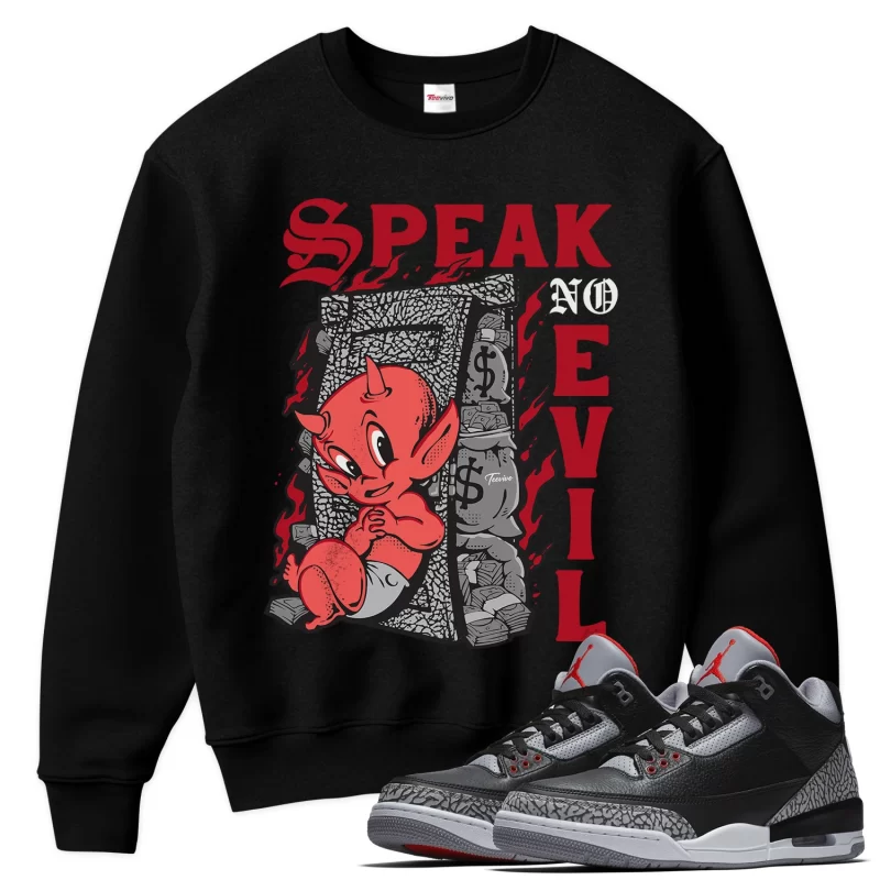 TeeVivo Sweatshirt Match Air Jordan 3 Retro OG Black Cement Speak no evil – Air Jordan 3 Sweatshirt, AJ3 Sweatshirt
