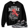 TeeVivo Sweatshirt Match Air Jordan 3 Retro OG Black Cement Trust no one – Air Jordan 3 Sweatshirt, AJ3 Sweatshirt