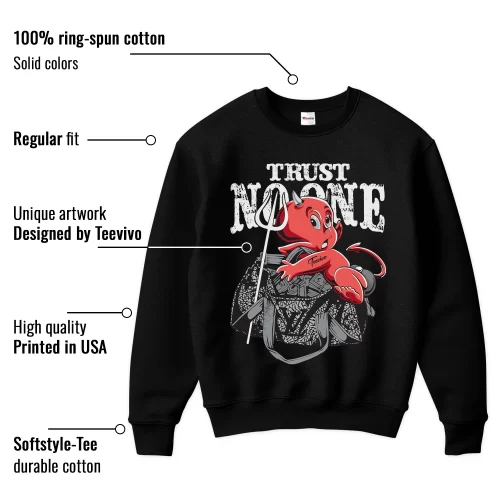 TeeVivo Sweatshirt Match Air Jordan 3 Retro OG Black Cement Trust no one – Air Jordan 3 Sweatshirt, AJ3 Sweatshirt