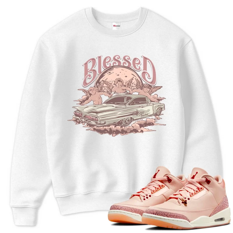 TeeVivo Sweatshirt Match Air Jordan 3 Retro Valentines Day Treat Yourself Blessed – Air Jordan 3 Sweatshirt, AJ3 Sweatshirt