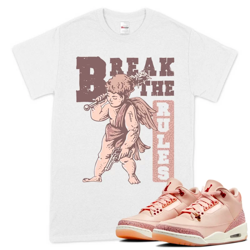 TeeVivo T-Shirt Match Air Jordan 3 Retro Valentines Day Treat Yourself Break the rules – Air Jordan 3 Shirt, AJ3 Shirt