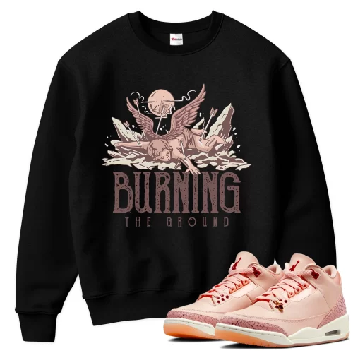 TeeVivo Sweatshirt Match Air Jordan 3 Retro Valentines Day Treat Yourself Burning the ground – Air Jordan 3 Sweatshirt, AJ3 Sweatshirt