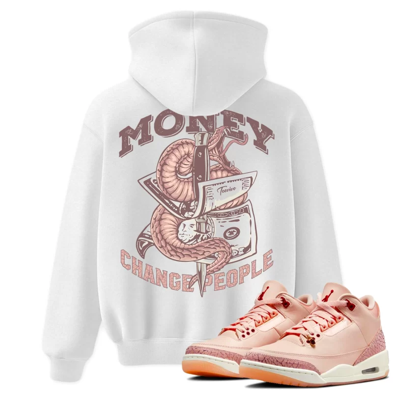 TeeVivo Hoodie Match Air Jordan 3 Retro Valentines Day Treat Yourself Money change people – Air Jordan 3 Hoodie, AJ3 Hoodie