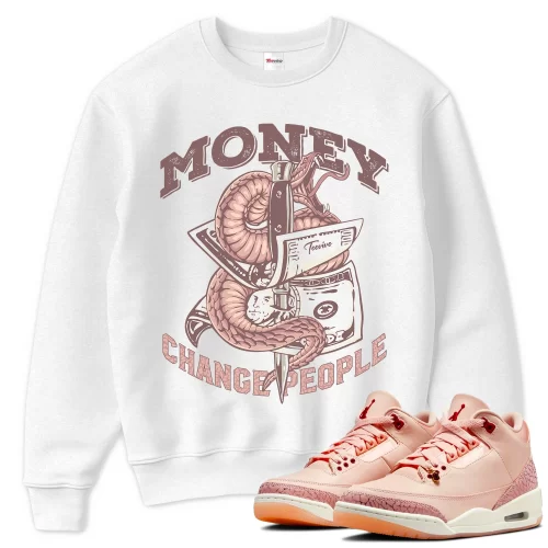 TeeVivo Sweatshirt Match Air Jordan 3 Retro Valentines Day Treat Yourself Money change people – Air Jordan 3 Sweatshirt, AJ3 Sweatshirt